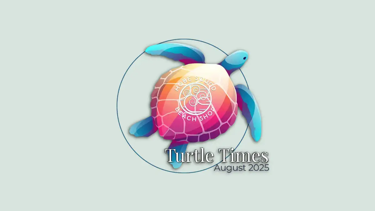 Hobe Sound Beach Shop Turtle Times August 2025 Issue