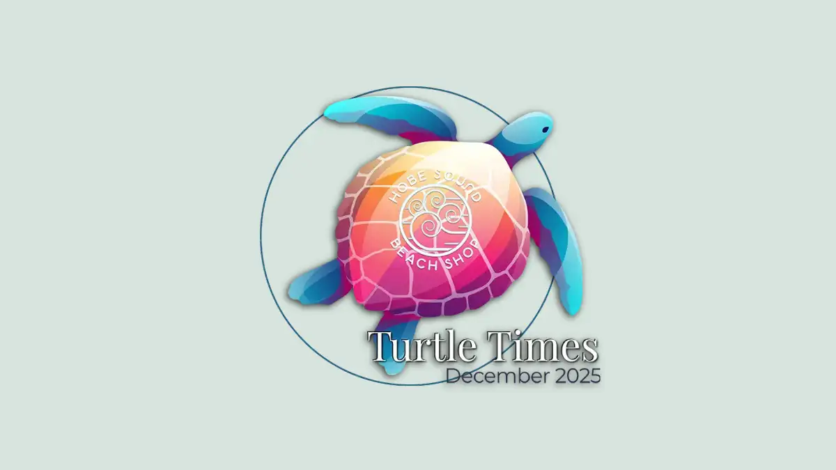 Hobe Sound Beach Shop Turtle Times December 2025 Issue